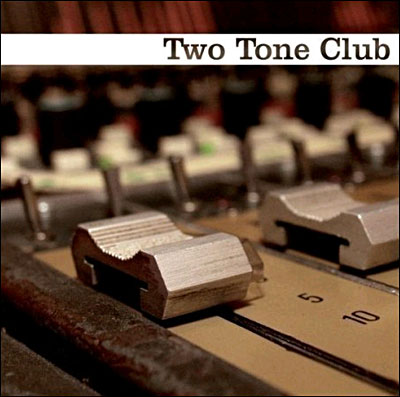 Two Tone Club - Now Is The Time - 2007